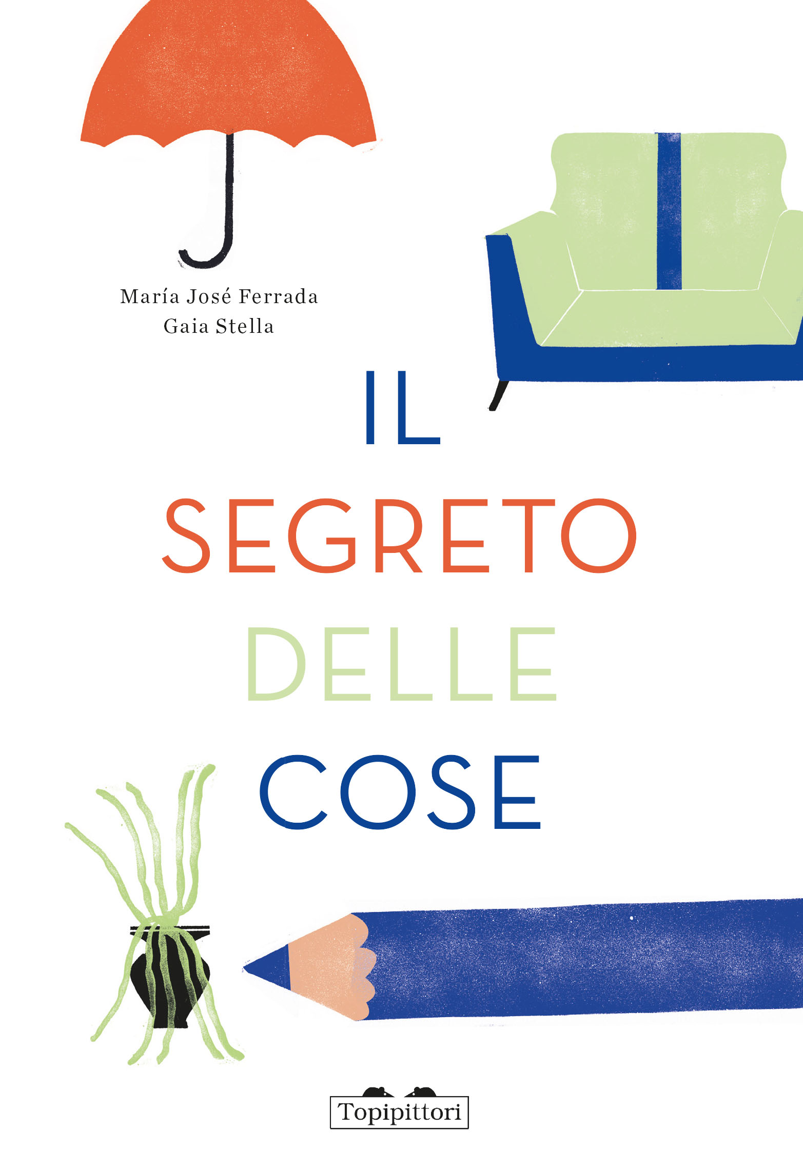 Il segreto delle cose | Topipittori